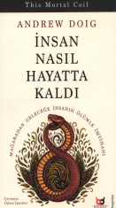 İNSAN NASIL HAYATTA KALDI